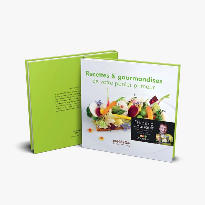 Édition Recettes & gourmandises de votre panier primeur - Frederic Jaunault MOF Primeur Fruits Legumes